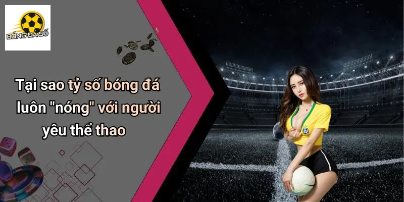 Tỷ Số Bóng Đá