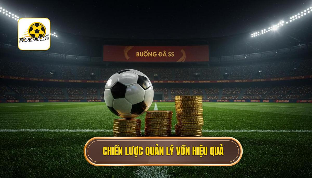 Mẹo Cá Cược Bóng Đá Ảo Hiệu Quả: Bí Kíp “Bách Chiến Bách Thắng” 2 2. Chiến Lược Quản Lý Vốn Thông Minh_ Nền Tảng Của Thành Công