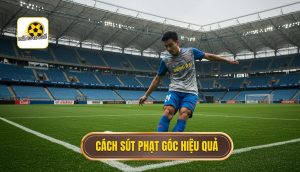 Cách Sút Phạt Góc Hiệu Quả: Bí Quyết Tuyệt Kỹ Đưa Bóng Vào Lưới 4 Cách sút phạt góc hiệu quả