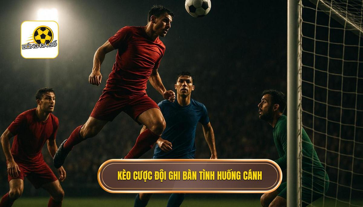 Kèo Cược Đội Ghi Bàn Từ Tình Huống Phối Hợp Cánh Là Gì_