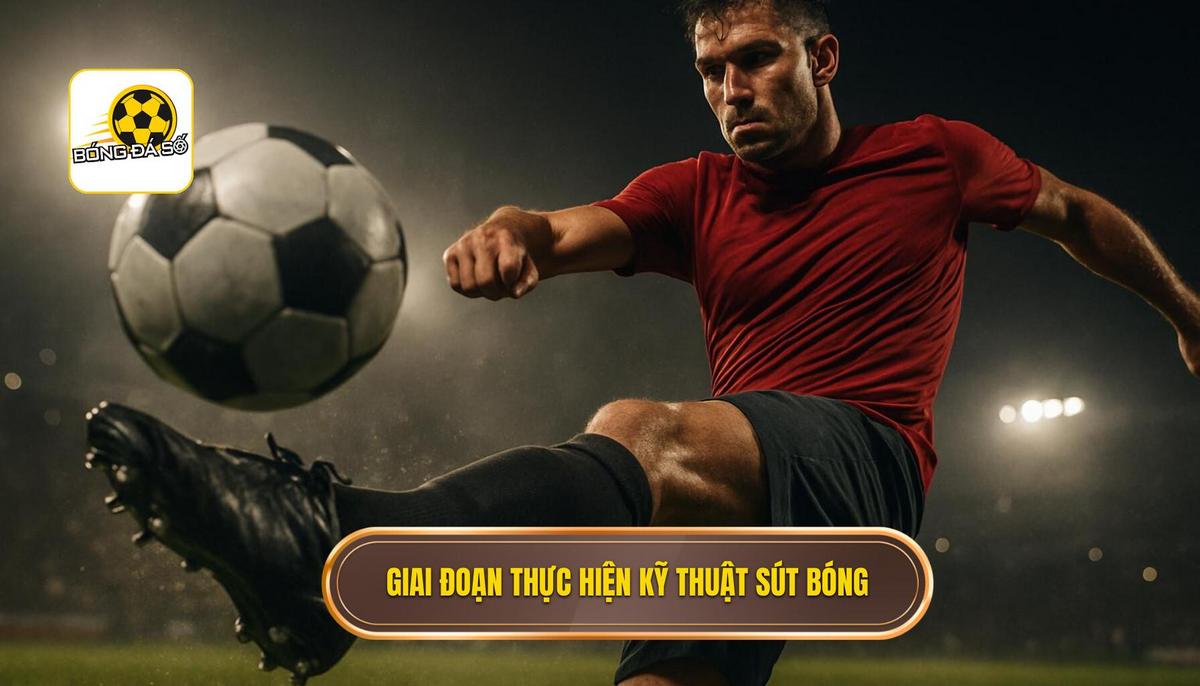 Các Giai đoạn Thực hiện Kỹ thuật Sút Bóng Bằng Mu Bàn Chân