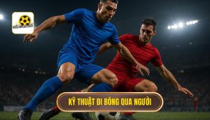 Kỹ thuật đi bóng qua người