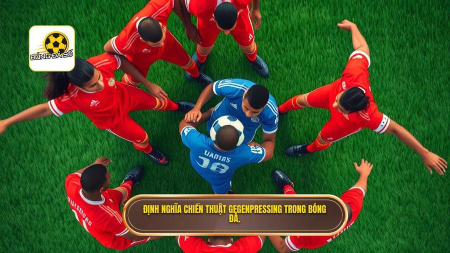 Định nghĩa chiến thuật Gegenpressing trong bóng đá.