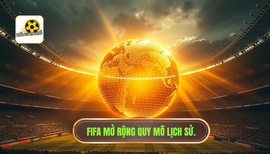 World Cup 2026 diễn ra khi nào? Cập nhật chi tiết lịch trình và những thay đổi lịch sử 2 Quy mô mở rộng: Bước ngoặt lịch sử của FIFA