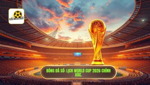 World Cup 2026 diễn ra khi nào
